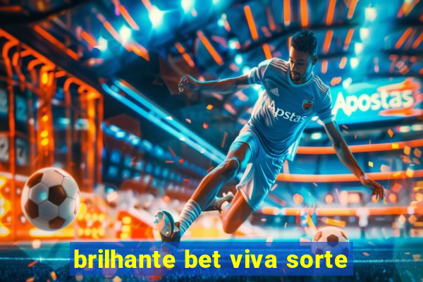 brilhante bet viva sorte